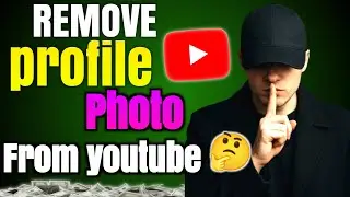 How to Remove Profile Picture on YouTube (Step by Step Guide 2025)
