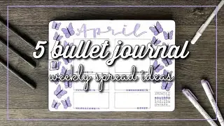 5 SIMPLE BULLET JOURNAL WEEKLY SPREAD IDEAS | bullet journal inspiration