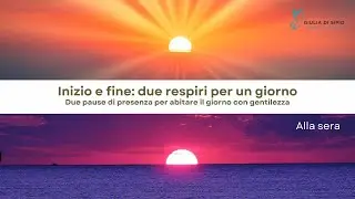 Inizio e fine: due respiri per un giorno - Alla sera