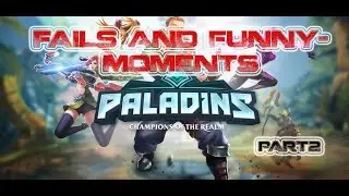 PALADINS FAILS AND FUNNY MOMENTS! #PART-2