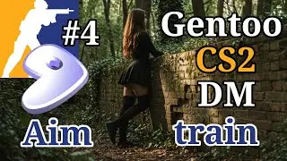 CS2 DM Aim Training on Gentoo Linux #4
