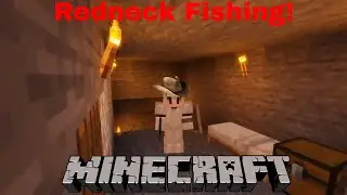 Redneck Fishing In Minecraft - Minecraft Survival of the Not So Fittest