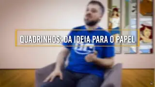 Quadrinhos: da ideia para o papel | Histórias em Quadrinhos #16