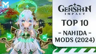 TOP 10 Nahida Mods | Genshin Impact (2024)
