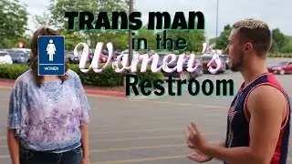 Transgender Man in Women's Restroom