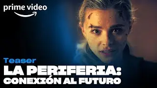 La Periferia: Conexión al Futuro  Temporada 1 - Avance | Prime Video