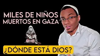 ¿Por qué DIOS No Salva a los NIÑOS de GAZA? | Karamy