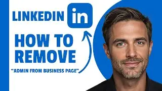 How To Remove Admin From Business Page LinkedIn (2025)