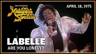 Are You Lonely? - LaBelle | The Midnight Special