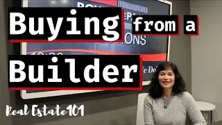 Buying a New Home from a Builder | Real Estate 101