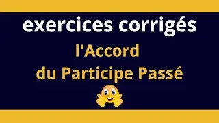 Exercices et Corrections Détaillées pour Maîtriser l'Accord du Participe Passé #Grammaire #education