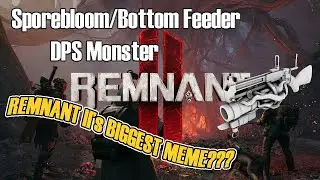 Remnant II - Sporebloom Shenanigans w/ Bottom Feeder Mutator [Fixed]