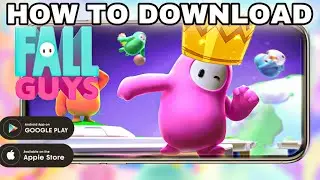 How to Download Fall Guys Mobile On Android & Ios