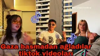 tik tok gaza basmadan ağladılar tik tok videoları