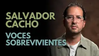 Surviving Voices: Salvador Cacho