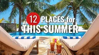 Discover Top 12 Best Summer Holiday Destinations 2025