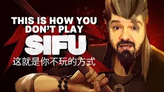 This is how you DON'T play Sifu