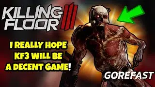 Killing Floor 3 | THIS GAME WILL BE SOMETHING... DIFFERENT? - Gorefast Reveal!
