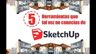 5 Herramientas que tal vez no conocías de Sketch up