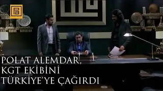 Polat Alemdar KGT Ekibini İstanbul’a Çağırıyor
