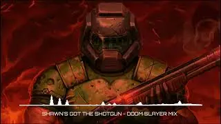 Shawn's Got The Shotgun - Doom Slayer Mix - Old and New Andrew Hulshult Remake Music Mashup