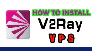 How install V2RAY on your server | English Version 2024