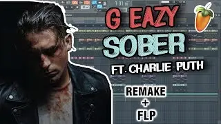 G Eazy - Sober (Ft. Charlie Puth) [Instrumental Remake + FLP]