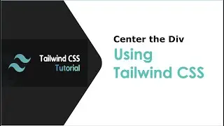 Three Efficient ways to center the Div with Tailwind CSS
