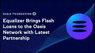 WITH THIS LATEST PARTNERSHIP, EQUALIZER BRINGS FLASH LOANS TO THE OASIS NETWORK