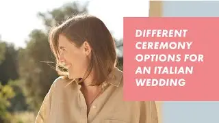 Different ceremony types for your Italian wedding
