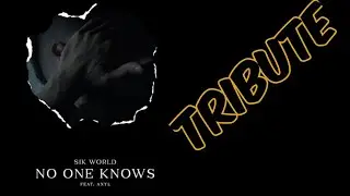 Sik world- no one knows tribute