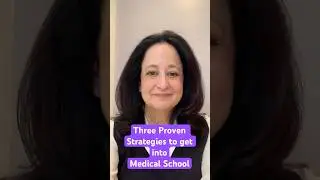 Three Proven Strategies to get into Medical School