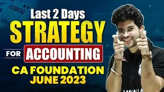 Last 2 Days Strategy For Accounts | CA Foundation June 2023 | CA Wallah by PW