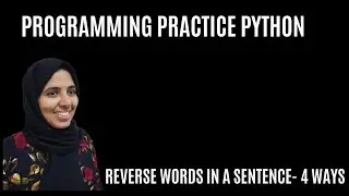 Python Coding Exercises For Beginners| Reverse Words in Python | 4 Smart Ways for Beginners to Pros