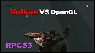 RPCS3 0.0.27 ( PS3 Emulator ) Vulkan VS OpenGL #2