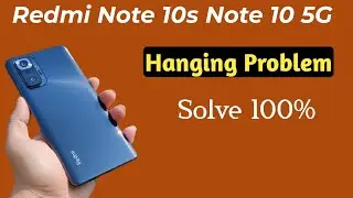 Redmi Note 10s Hanging Problem Solution | Redmi Note 10 5G hanging Problem Solution