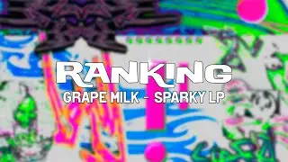 Ranking | grape milk - Sparky LP | 13 tracks