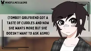 You Look Uncomfortable (Tomboy Girlfriend ASMR)