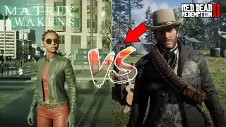 Red Dead redamption  Vs. The Matrix Awakens (RAGE vs. Unreal Engine 5)