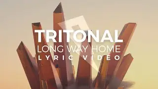 Tritonal, Haliene, Schala & Jorza - Long Way Home (Lyric Video)