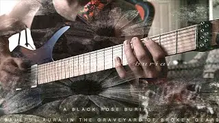 A Black Rose Burial - A Baleful Aura In The Graveyard Of Broken Gears - Guitar Cover HD