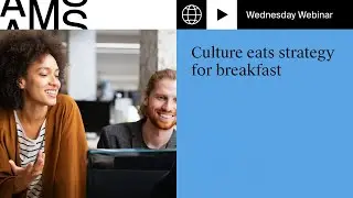 Wednesday Webinar: Culture eats strategy for breakfast