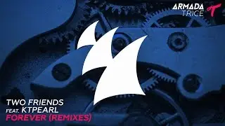 Two Friends feat. Ktpearl - Forever (Two Can Remix)