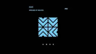 Zaki - Dreams Of Heaven - (Wondering Minds Reprise)