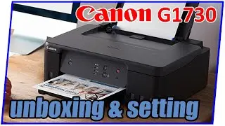 Canon G1730 Unboxing Setting Review Setup