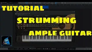 [TUTORIAL] Strumming Ample Guitar │ Ample Sound