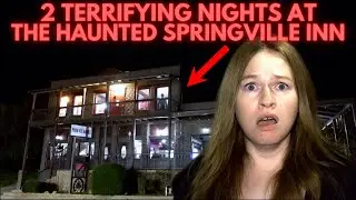 Two Terrifying Nights At The Haunted Springville Inn.