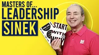 Simon Sinek: Start with Why and Leaders Eat Last