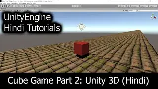 Cube Game Part 2| Unity Hindi Tutorials|(Beginner)