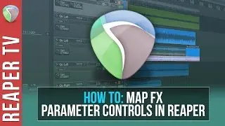 Reaper Tutorial: How to Map Track FX Parameters